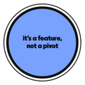 it's a feature, not a pivot die-cut vinyl sticker
