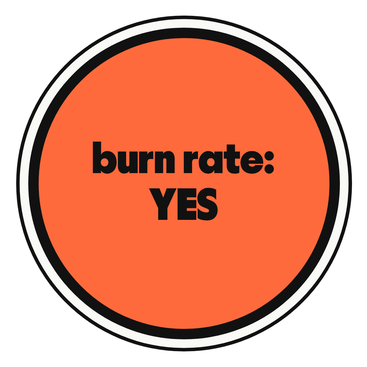 burn rate: YES die-cut vinyl sticker