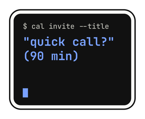 $ cal invite --title "quick call?" (90 min) die-cut vinyl sticker