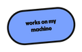works on my machine die-cut vinyl sticker