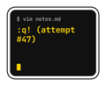 $ vim notes.md :q! (attempt #47) die-cut vinyl sticker
