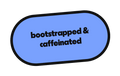 bootstrapped & caffeinated die-cut vinyl sticker