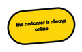 the customer is always online die-cut vinyl sticker
