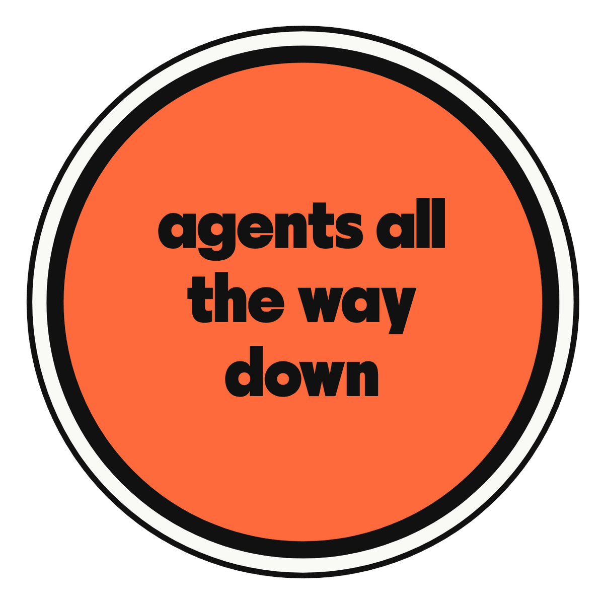 agents all the way down die-cut vinyl sticker