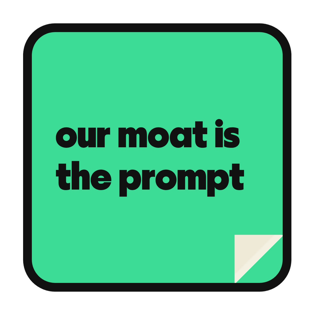 our moat is the prompt die-cut vinyl sticker