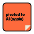pivoted to AI (again) die-cut vinyl sticker