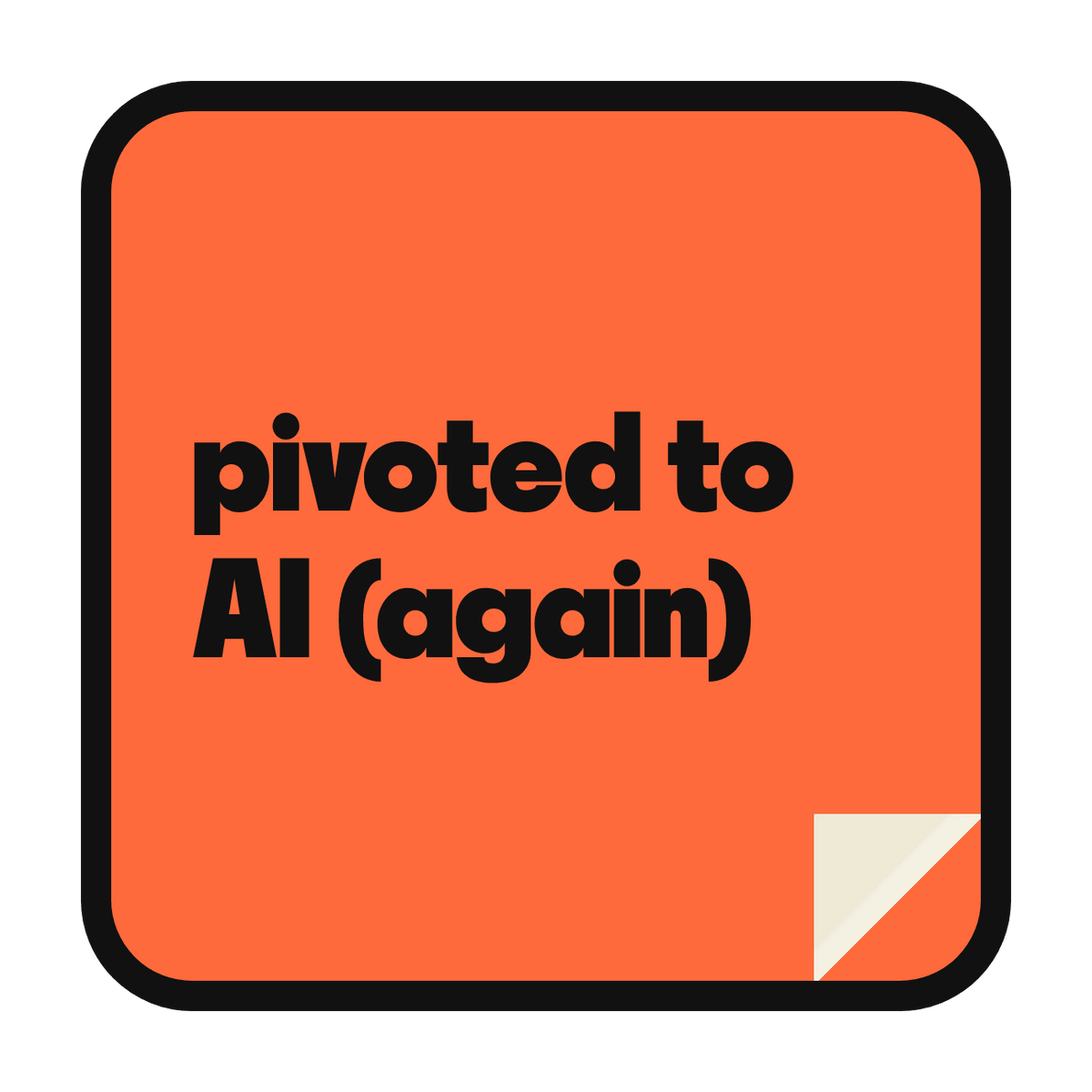 pivoted to AI (again) die-cut vinyl sticker