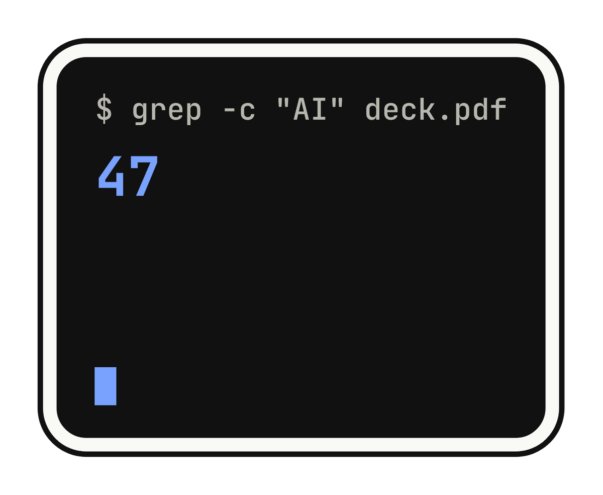 $ grep -c "AI" deck.pdf 47 die-cut vinyl sticker