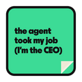 the agent took my job (I'm the CEO) die-cut vinyl sticker