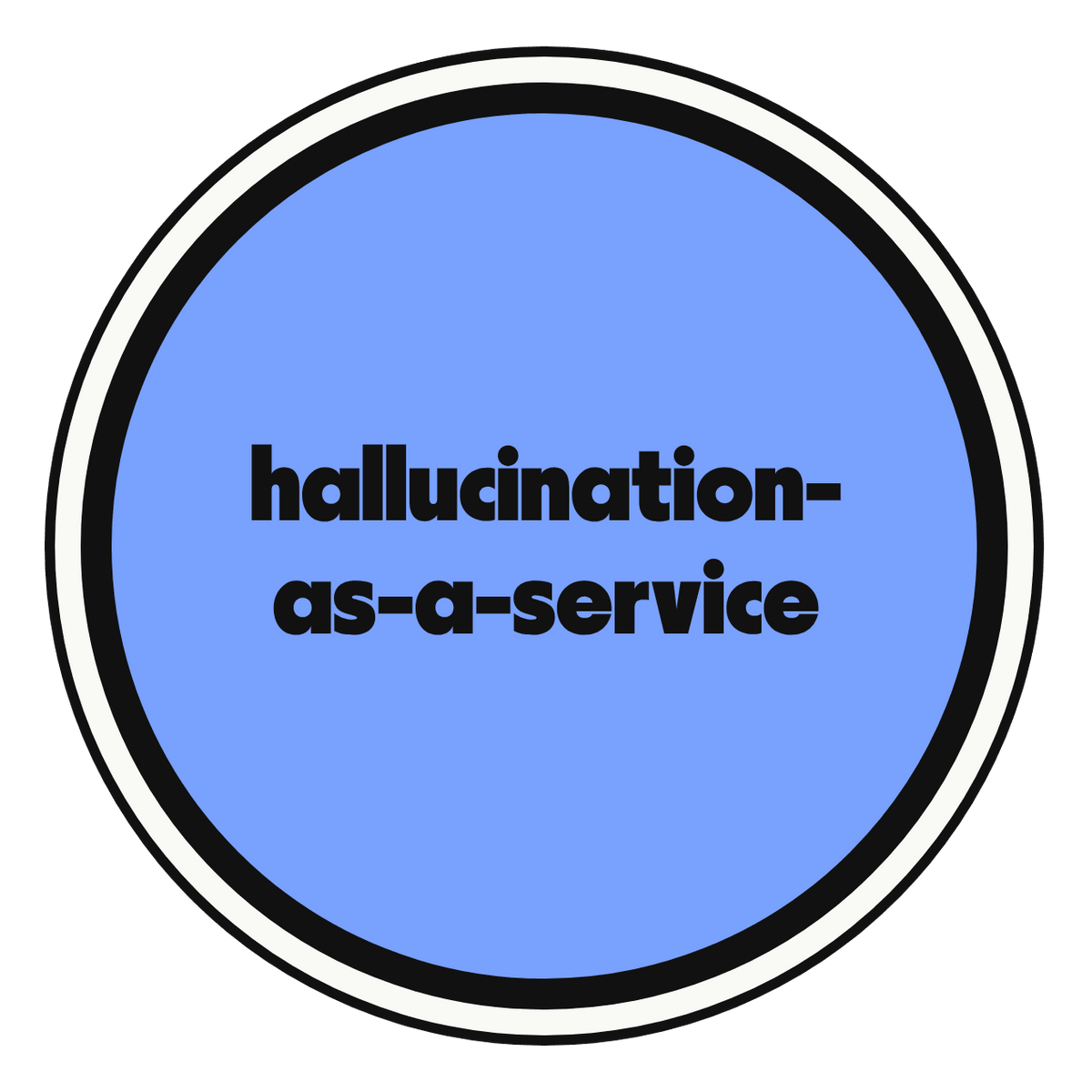 hallucination-as-a-service die-cut vinyl sticker