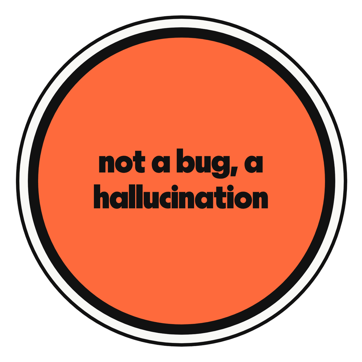 not a bug, a hallucination die-cut vinyl sticker