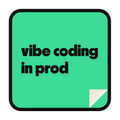 vibe coding in prod die-cut vinyl sticker