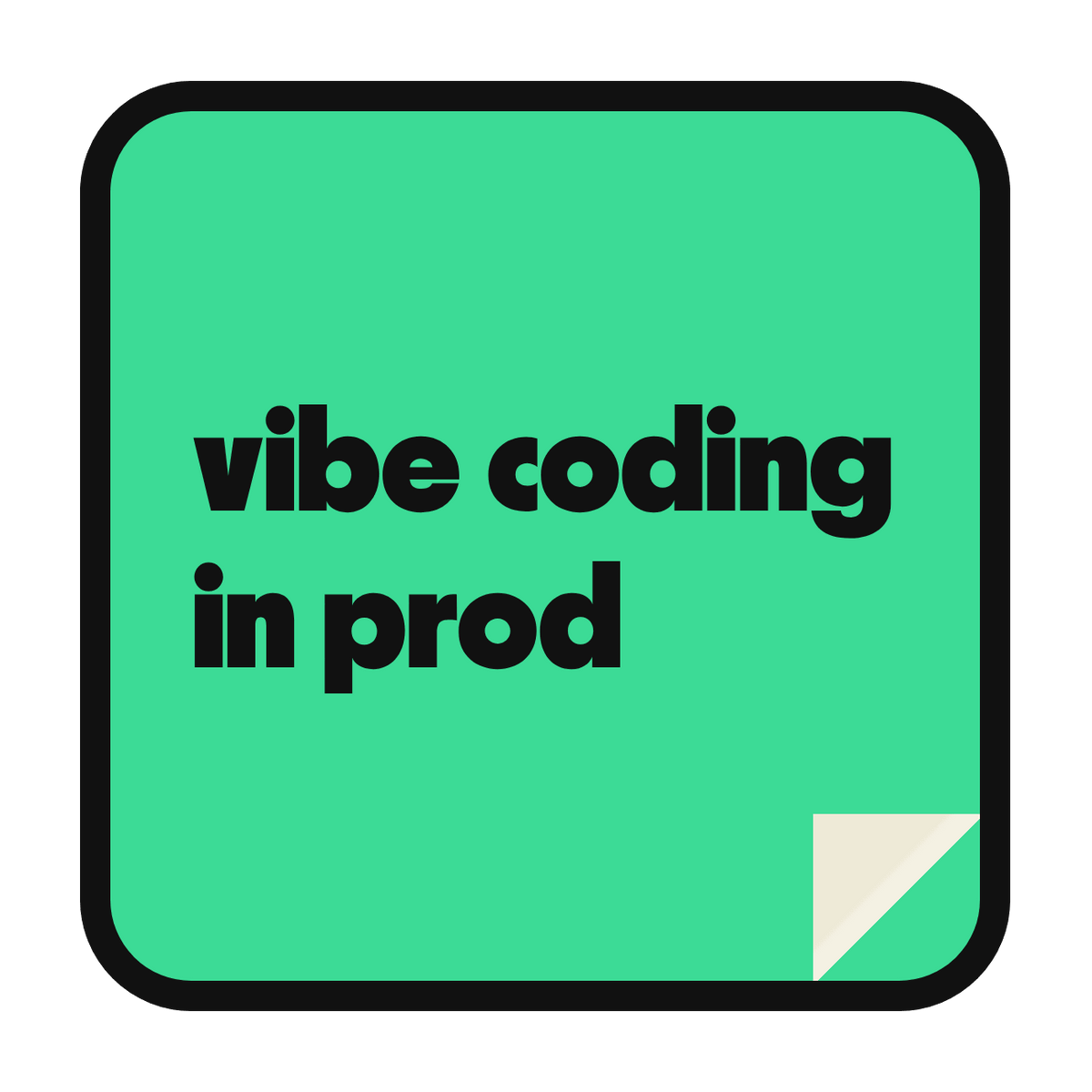 vibe coding in prod die-cut vinyl sticker