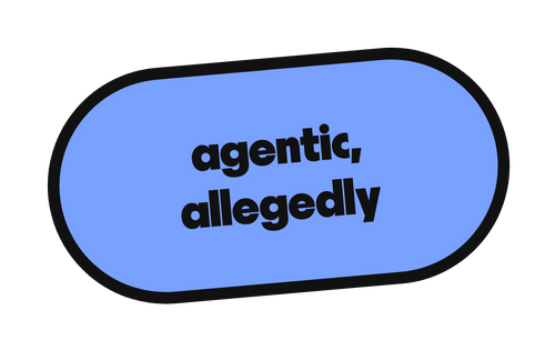agentic, allegedly die-cut vinyl sticker