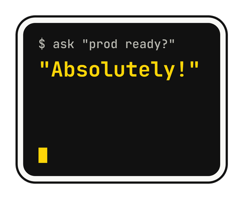 $ ask "prod ready?" "Absolutely!" die-cut vinyl sticker