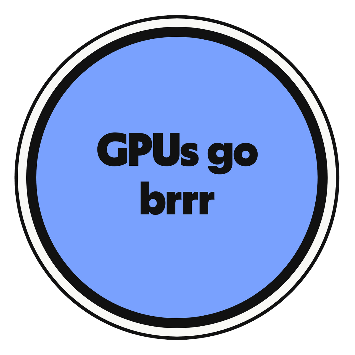 GPUs go brrr die-cut vinyl sticker