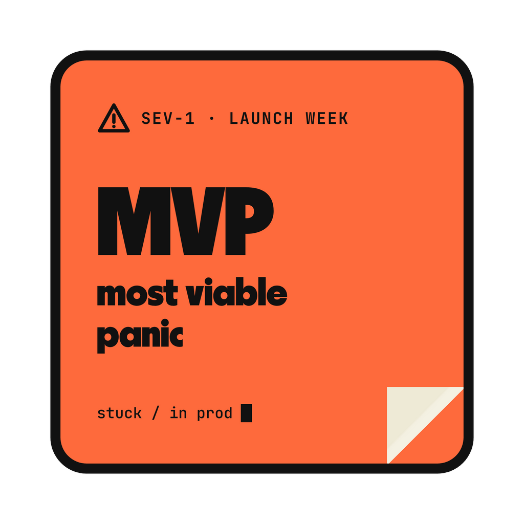 Founder pack v2: MVP = most viable panic sticker